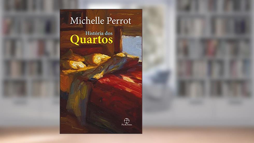 História dos Quartos, do autor Michelle Perrot
