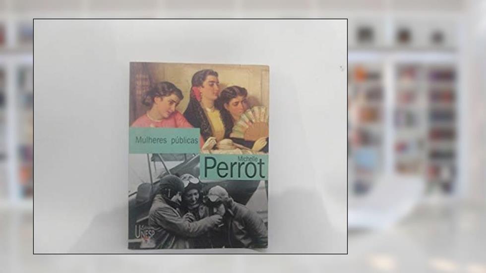 Mulheres públicas, do autor Michelle Perrot