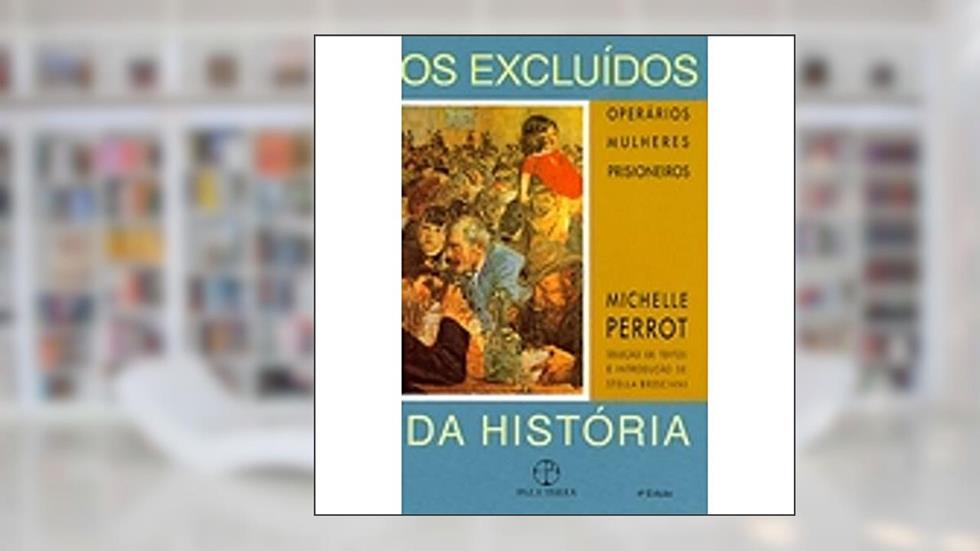 Excluídos da História, do autor Michelle Perrot