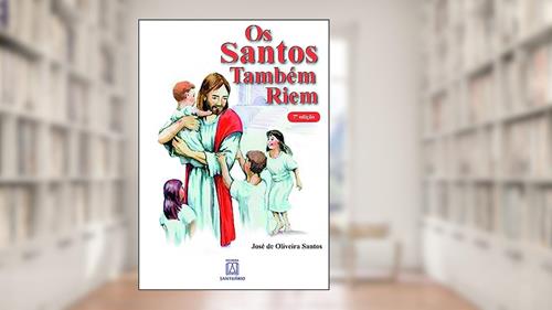 Capa de Os Santos Tambem Riem, do autor José de Oliveira Santos