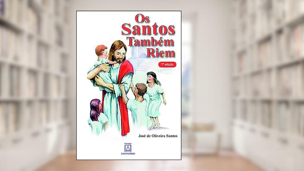 Os Santos Tambem Riem, do autor José de Oliveira Santos