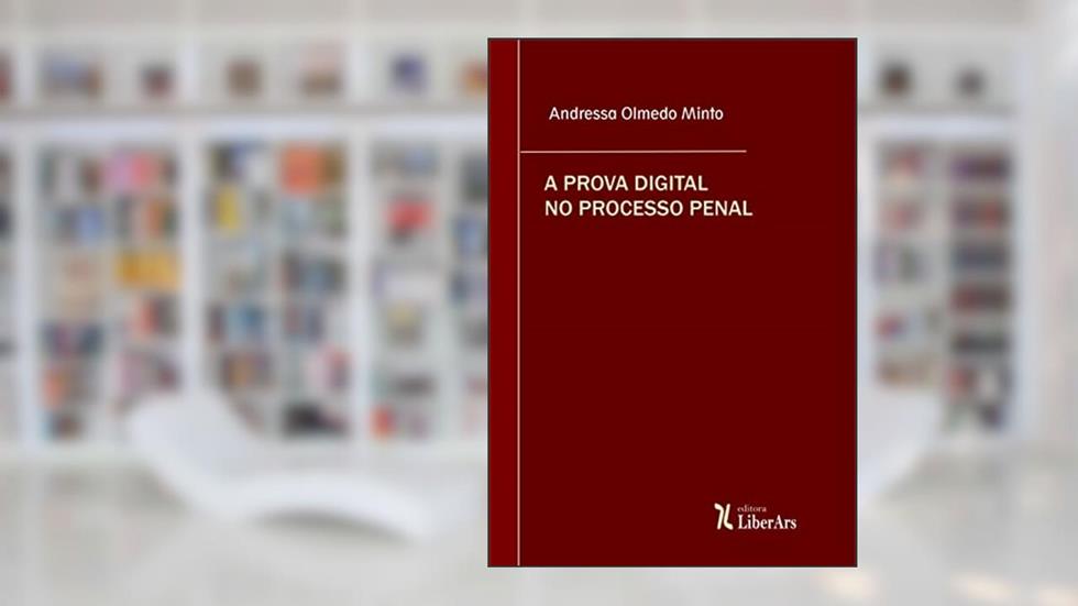 A Prova Digital no Processo Penal, do autor Andressa Olmedo Minto