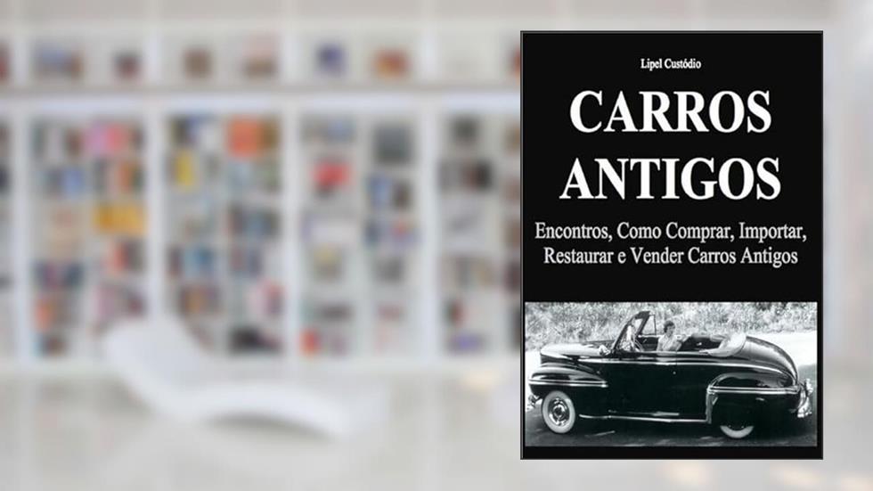 Carros Antigos, do autor Lipel Custódio