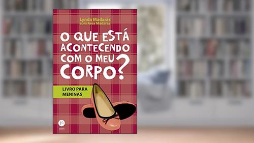 Capa de O que esta acontecendo com meu corpo? - Livro para meninas, do autor Area Madaras; Lynda Madaras