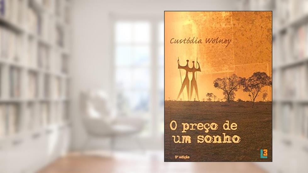 O preço de um sonho: Bastidores da construção de Brasília, do autor Custódia Wolney