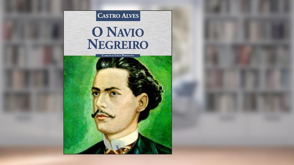 O Navio Negreiro, do autor Castro Alves