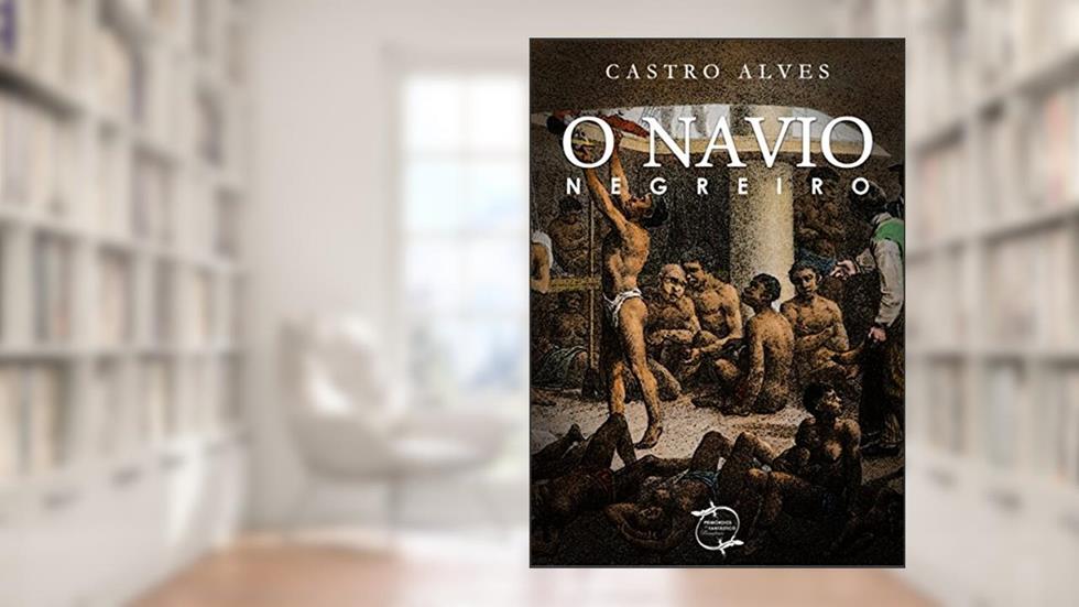 O Navio Negreiro (Com notas), do autor Castro Alves