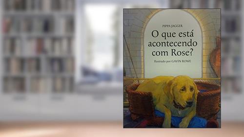 Capa de O que está acontecendo com Rose?, do autor Pippa Jagger