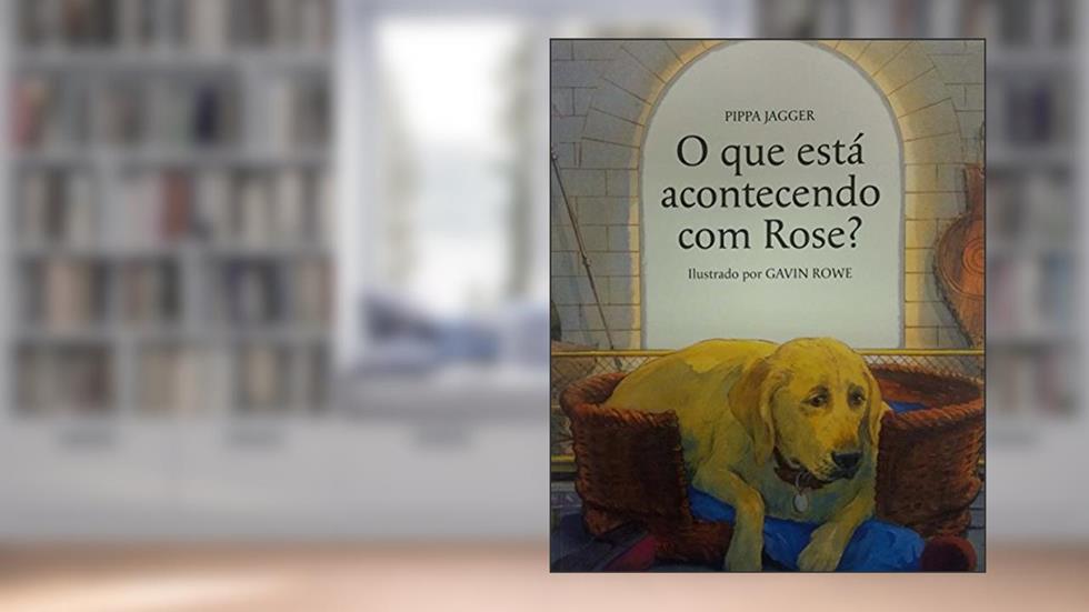 O que está acontecendo com Rose?, do autor Pippa Jagger