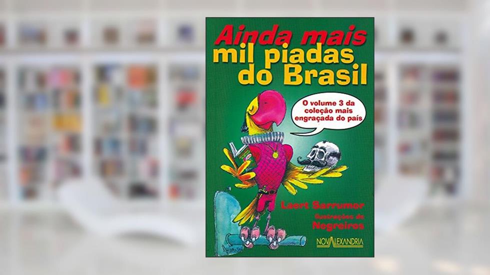 Ainda Mais Mil Piadas do Brasil, do autor Laert Sarrumor