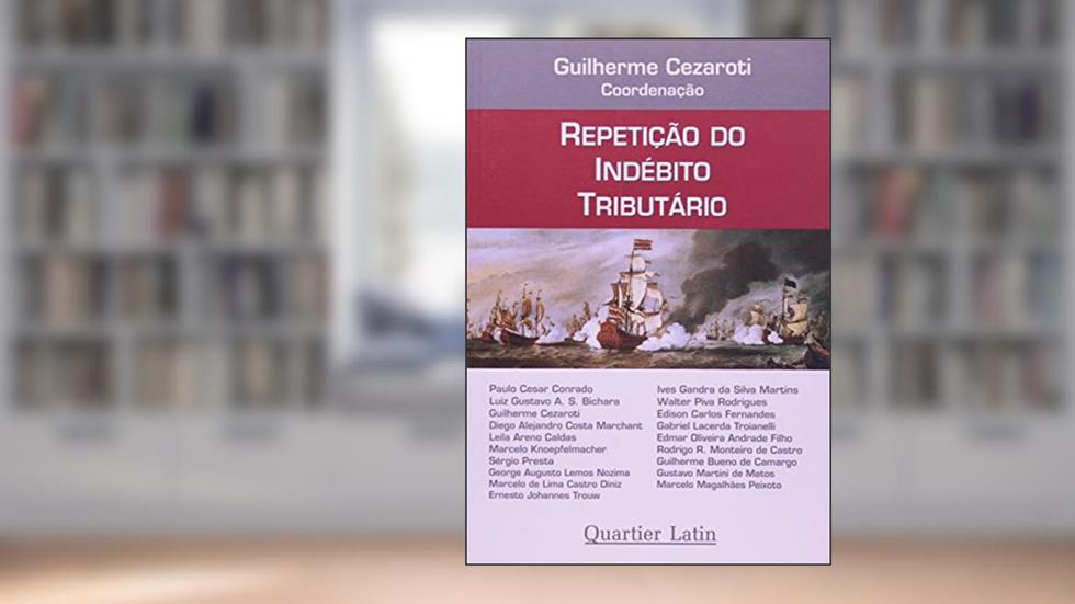 Repetição do Indébito Tributário, do autor Guilherme Cezaroti