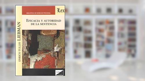 Capa de Eficacia y Autoridad de la Sentencia, do autor Enrico Tullio Liebman