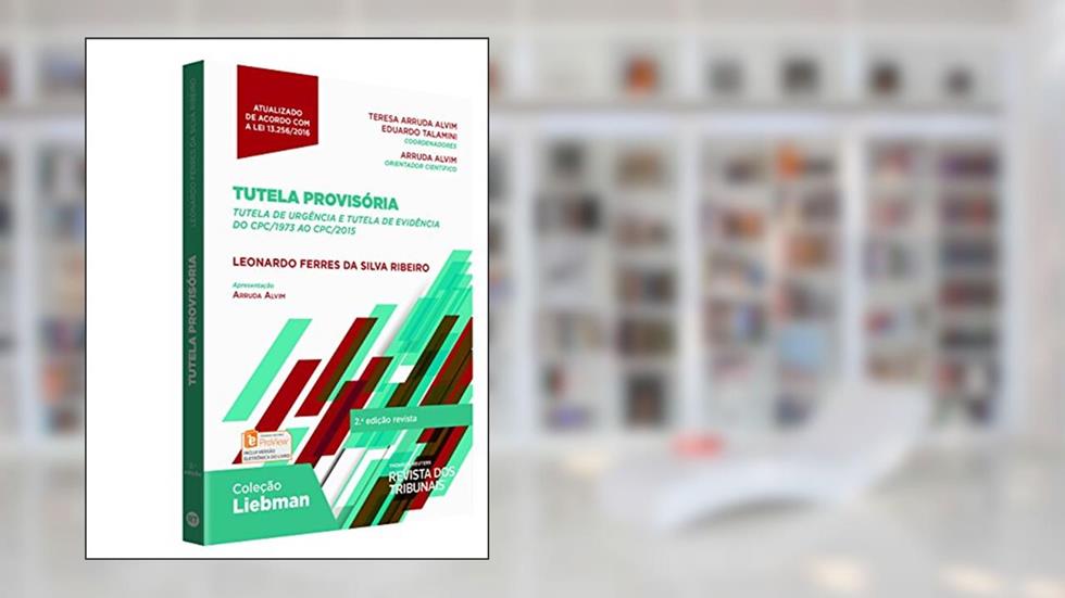 Tutela Provisória. Tutela De Urgência E Tutela De Evidência Do Cpc/1973 Ao Cpc/2015, do autor Leonardo Ferres da Silva Ribeiro