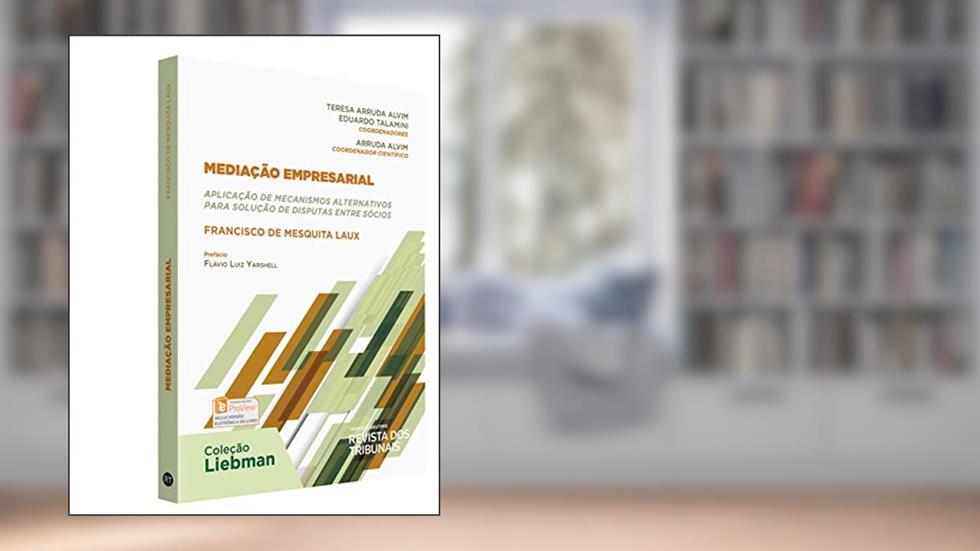 Mediação Empresarial Aplicação De Mecanismos Alternativos Para Solução De Disputas Entre Sócios, do autor Francisco de Mesquita Laux