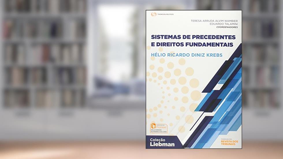 Sistemas de Precedentes e Direitos Fundamentais, do autor Hélio Ricardo Diniz Krebs