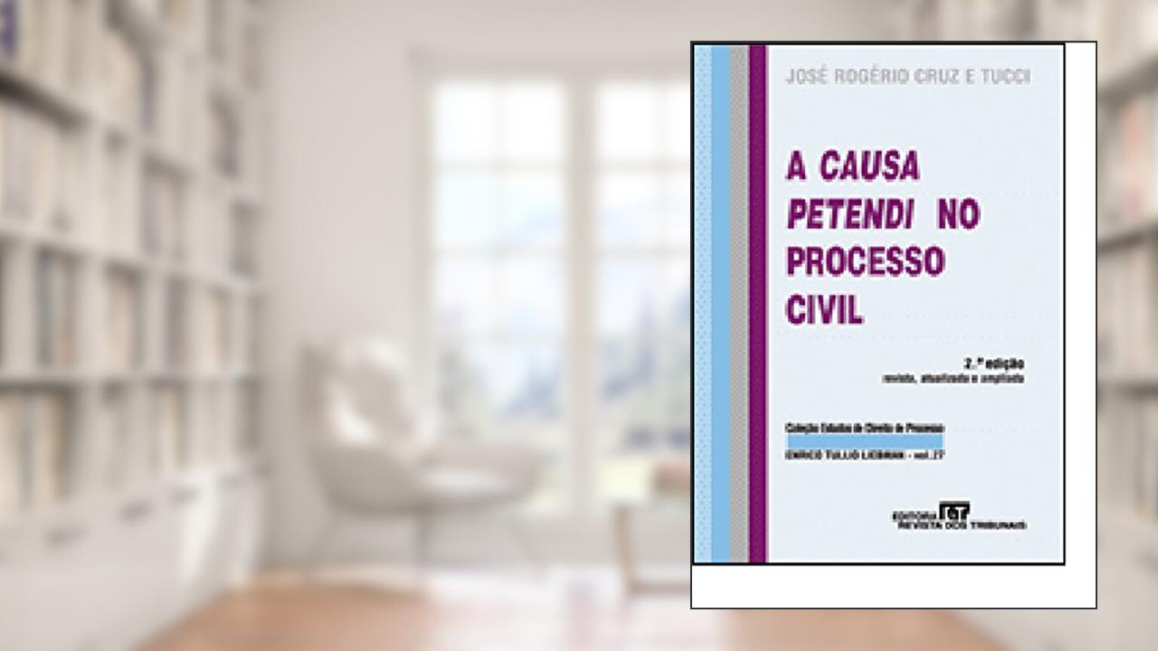 A Causa Petendi No Processo Civil (Colecao Estudos De Direito De Processo Enrico Tullio Liebman) (Portuguese Edition), do autor Jose Rogerio Cruz E. Tucci