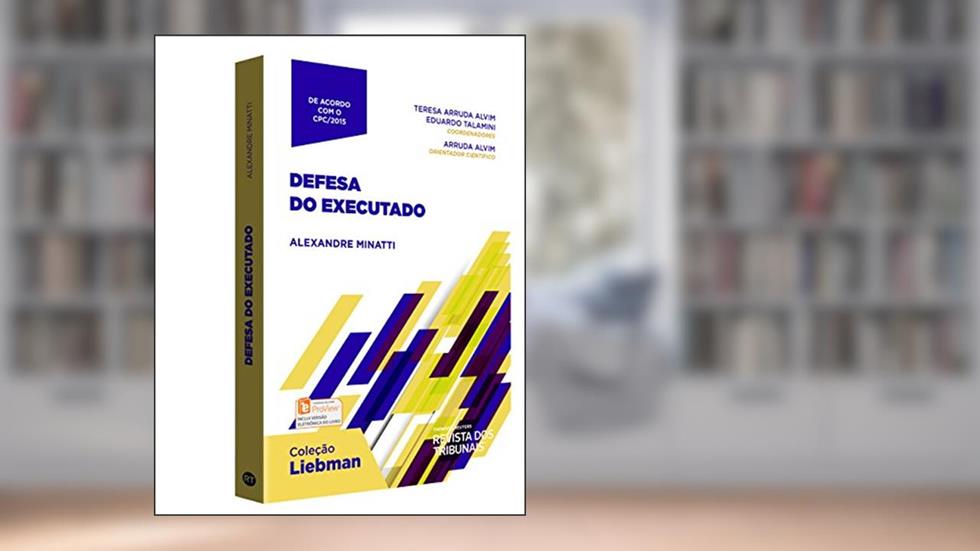 Defesa do Executado - Coleção Liebman, do autor Alexandre Minati