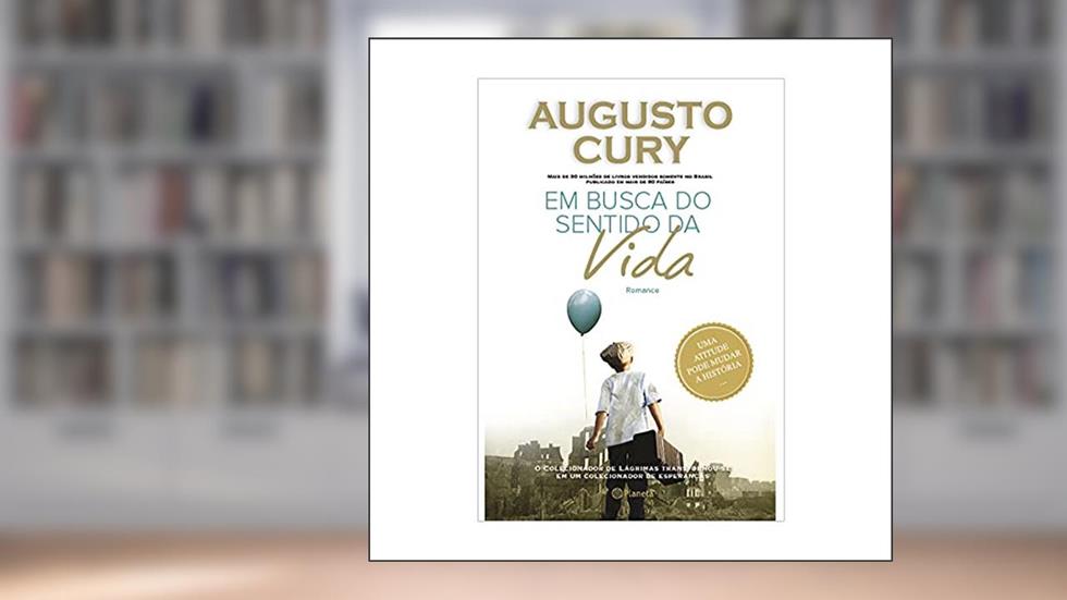 Em Busca Do Sentido Da Vida, do autor Augusto Cury