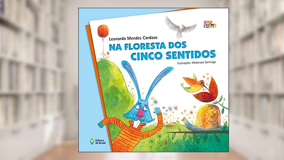 Na floresta dos cinco sentidos, do autor Leonardo Mendes Cardoso