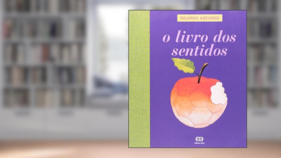 O livro dos sentidos, do autor Ricardo Azevedo