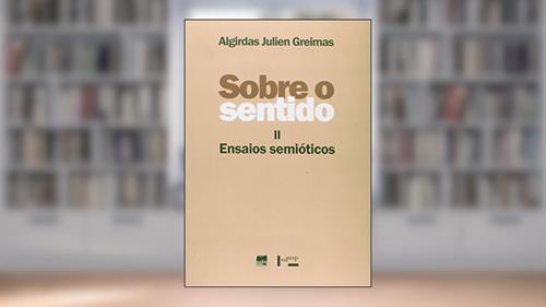 Capa de Sobre o Sentido 2. Ensaios Semióticos, do autor Algirdas Julien Greimas