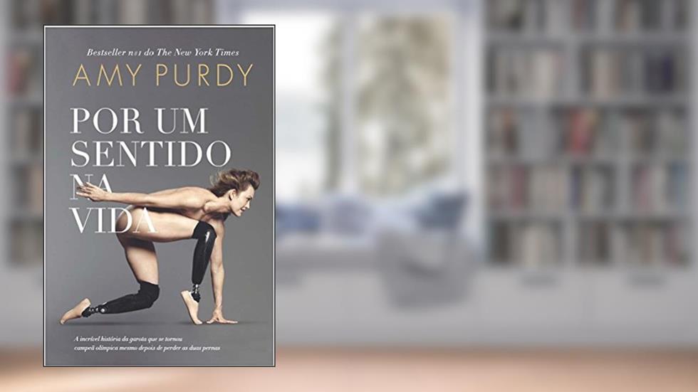 Por Um Sentido na Vida, do autor Amy Purdy