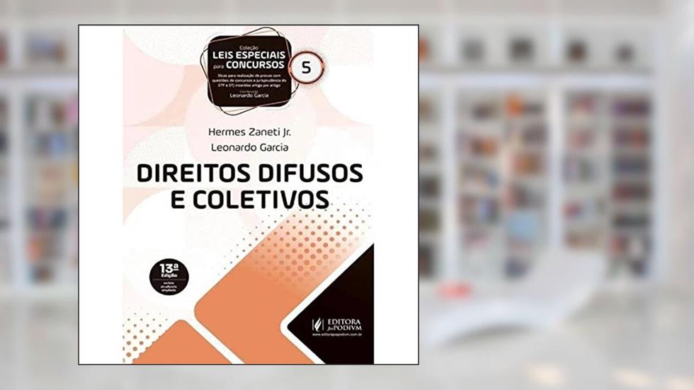 Leis Especiais Para Concursos - V.5 - Direitos Difusos E Coletivos - 13ª Edição (2022), do autor Leonardo Garcia e Hermes Zaneti Jr.