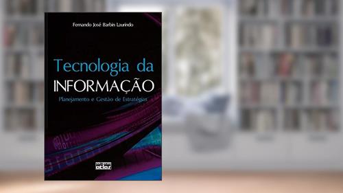 Capa de Tecnologia da informação: Planejamento e gestão de estratégias, do autor Fernando José Barbin Laurindo