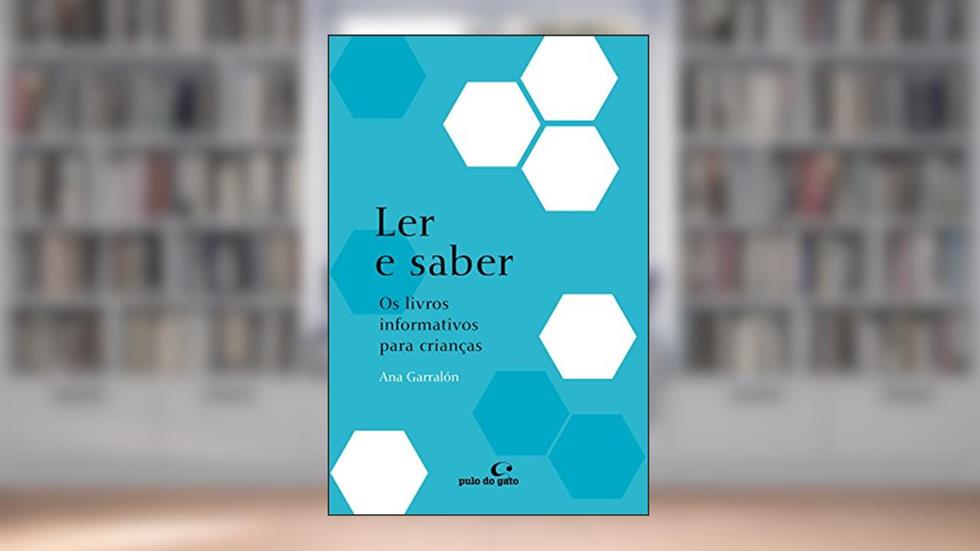 Ler e saber: os livros informativos para crianças: 7, do autor Ana Garralón