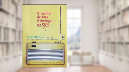 Capa de MELHOR DE MAX GEHRINGER PARA CBN, O - VOL. 1 - 1, do autor GEHRINGER