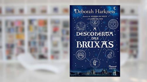 Capa de A descoberta das bruxas (Trilogia das Almas Livro 1), do autor Deborah Harkness
