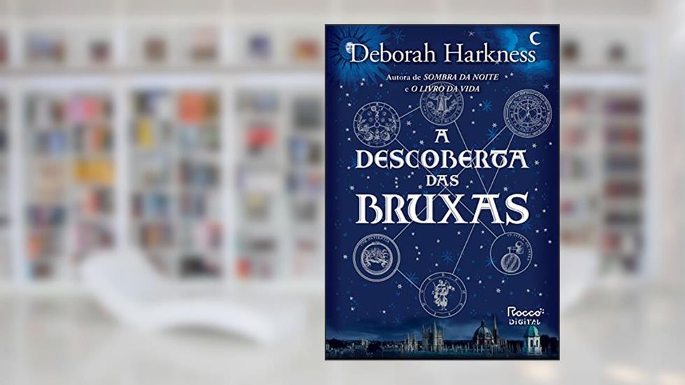 A descoberta das bruxas (Trilogia das Almas Livro 1), do autor Deborah Harkness