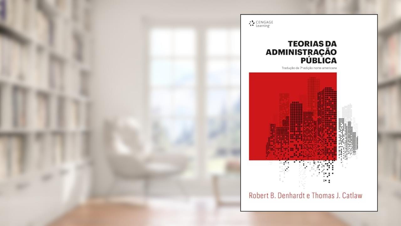 Teoria da administração pública, do autor Robert Denhardt; Thomas Catlaw