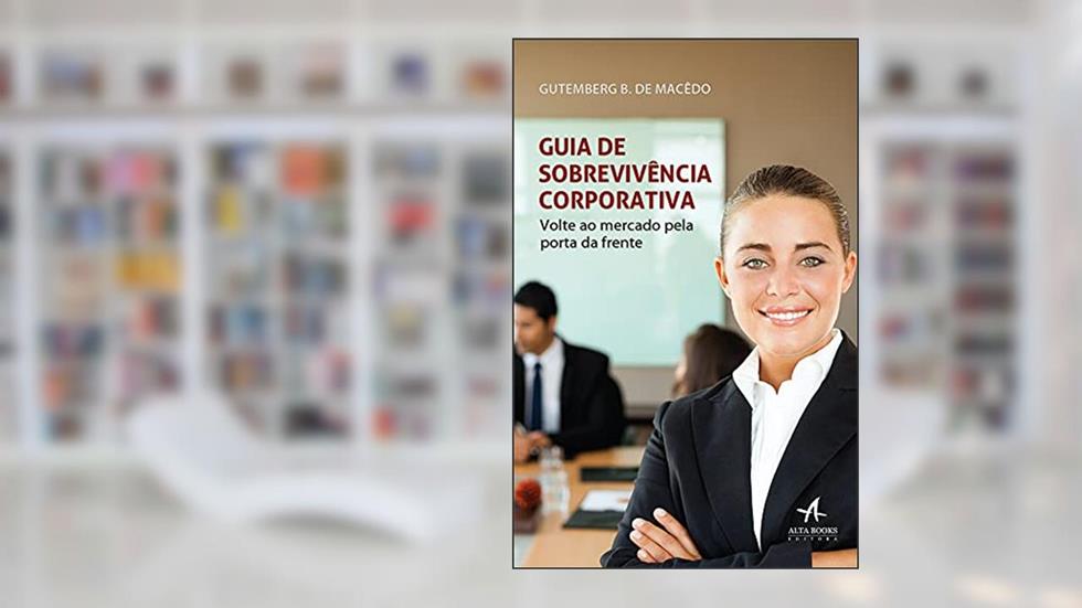 Guia de Sobrevivência Corporativa, do autor Gutemberg B. de Macêdo