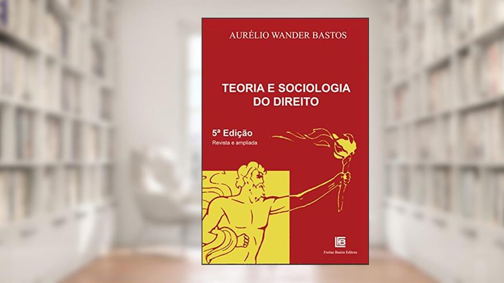 Teoria e sociologia do direito, do autor Aurelio Wander Bastos