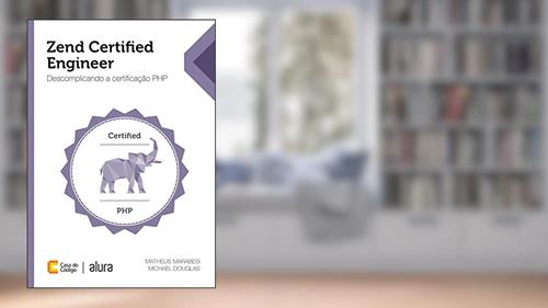 Capa de Zend Certified Engineer: Descomplicando a certificação PHP, do autor Matheus Marabesi; Michael Douglas
