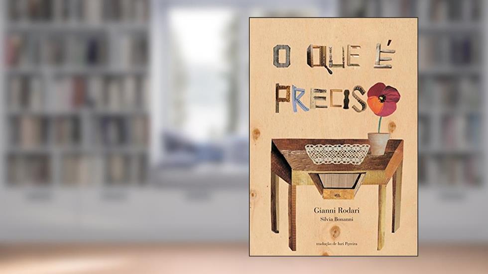 O que É Preciso, do autor Gianni Rodari