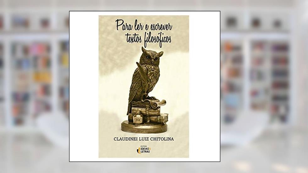 Para ler e Escrever Textos Filosóficos, do autor Claudinei Luiz Chitolina