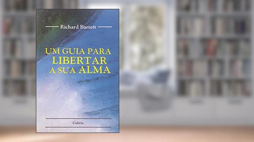 Capa de Um Guia Para Libertar a Sua Alma, do autor Richard Barrett