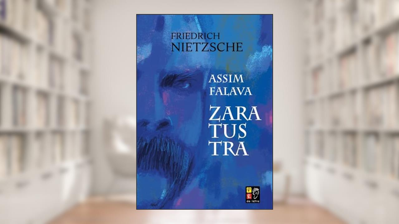 Assim Falava Zaratustra, do autor Friedrich Nietzsche; Pé Da Letra