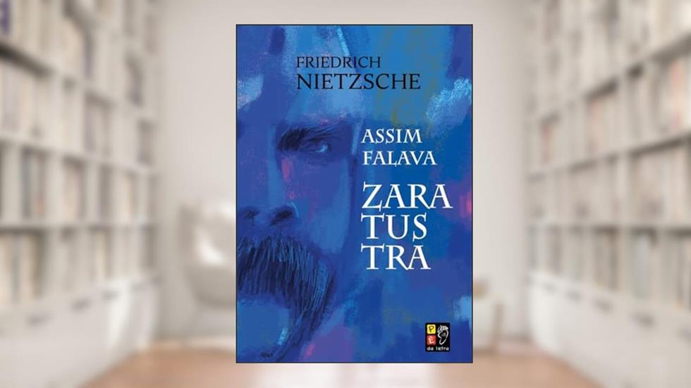 Assim Falava Zaratustra, do autor Friedrich Nietzsche; Pé Da Letra