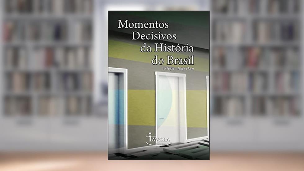 Momentos Decisivos Da História Do Brasil, do autor Antonio Paim