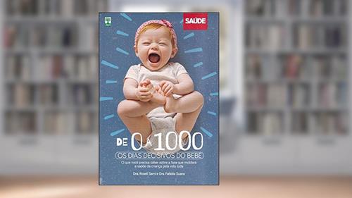 Capa de De 0 a 1000 Dias os Dias Decisivos do Bebê, do autor Roseli Sarni; Fabiola Suano