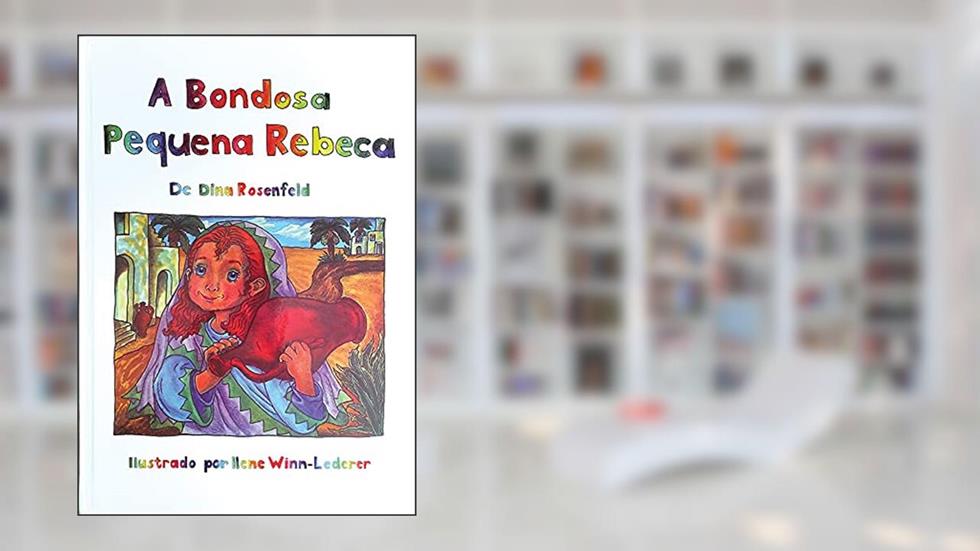 A Bondosa Pequena Rebeca, do autor Dina Rosenfeld