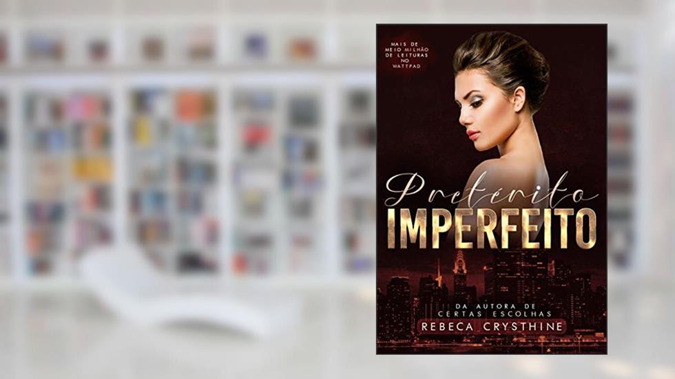 Pretérito Imperfeito, do autor Rebeca Crysthine