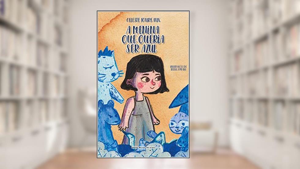 A Menina que Queria Ser Azul, do autor Celeste Aída de Assis Foureaux