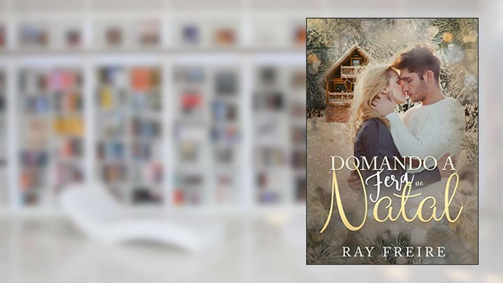 Domando a fera no natal, do autor Ray Freire