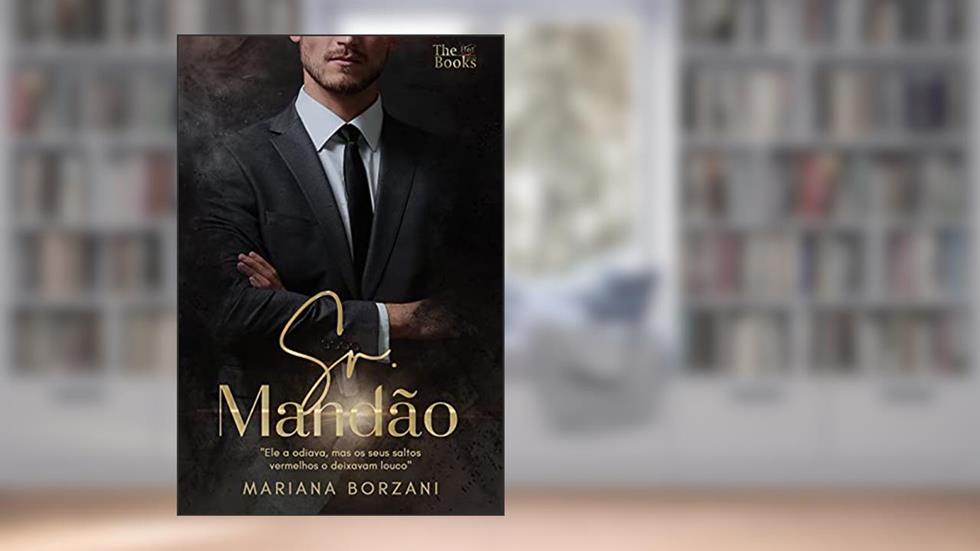 Sr. Mandão (Domando o chefe Livro 1), do autor Grupo Editorial The Books; Mariana Borzani