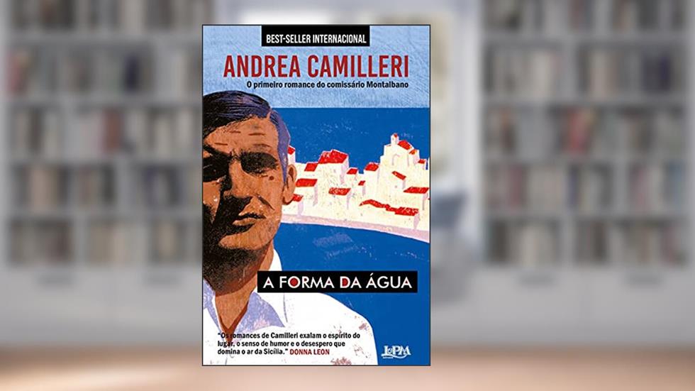 A forma da água: O primeiro romance do comissário Montalbano (Salvo Montalbano Livro 1), do autor Andrea Camilleri
