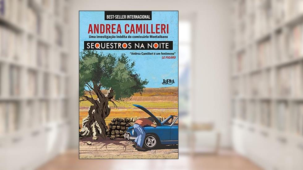 Sequestros na noite: Uma investigação inédita do comissário Montalbano (Salvo Montalbano Livro 3), do autor Andrea Camilleri